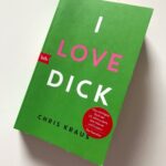 Schmöker: “I love Dick” von Chris Kraus