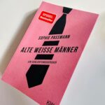 Schmöker: “Alte weiße Männer” von Sophie Passmann